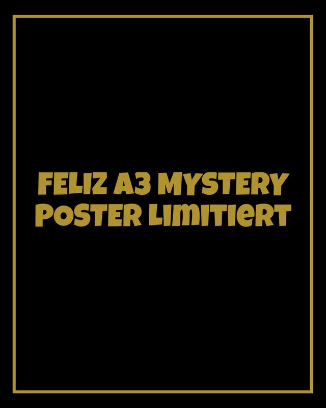 FELIZ A3 MYSTERY POSTER LIMITIERT ?
