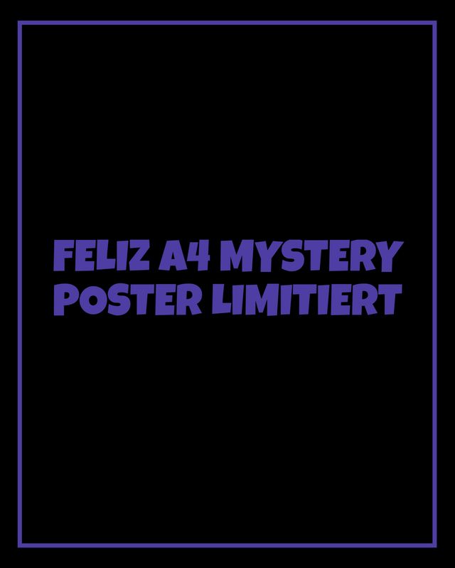 FELIZ A4 MYSTERY POSTER LIMITIERT ?