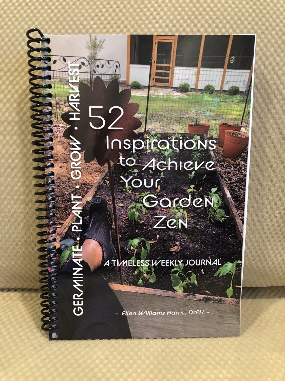 Germinate. Plant. Grow. Harvest, 52 Inspirations to Achieve Your Garden Zen (Journal Book)