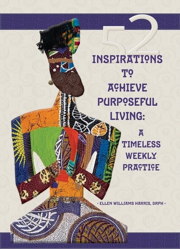 52 Inspirations to Achieve Purposeful Living:  A Timeless Weekly Practice