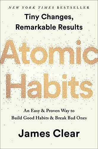 Atomic Habits: An Easy &amp; Proven Way to Build Good Habits &amp; Break Bad Ones Kindle Edition