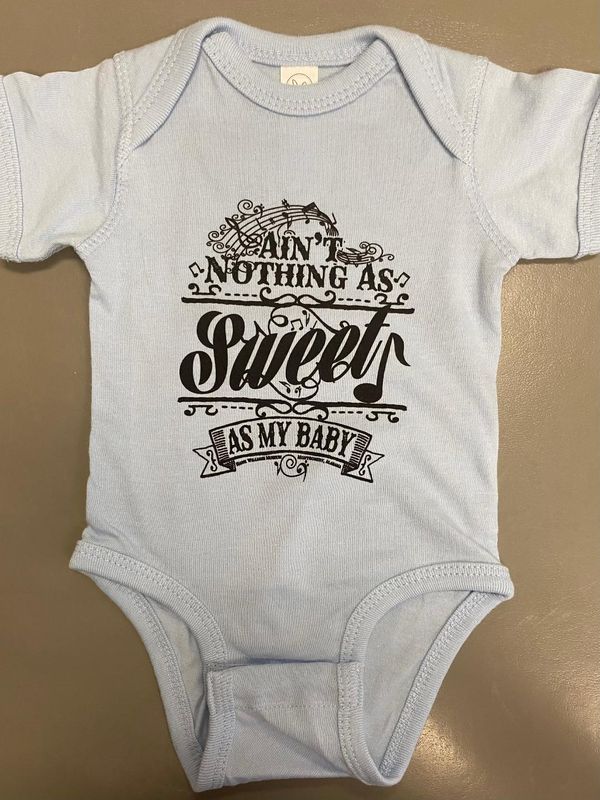 CLOTHING - Onesie - Ain't Nothin' As Sweet As My Baby CLOTHING - Onesie - Ain't Nothin' As Sweet As My Baby