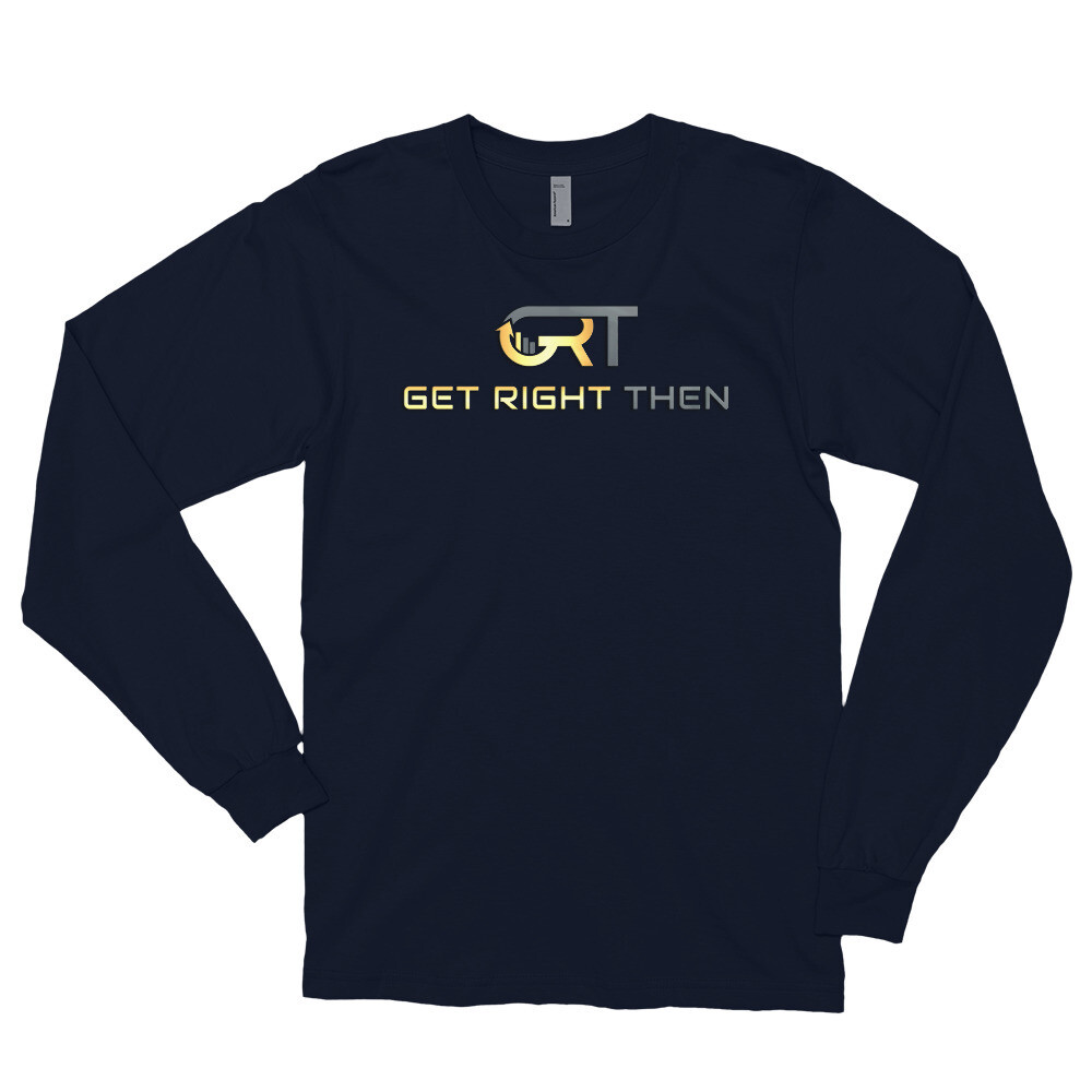 Get Right Then Long Sleeve T-Shirt