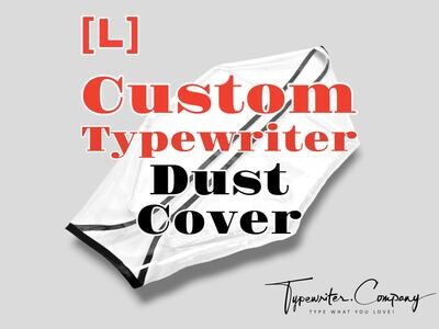 CUSTOM - L size - Large Dust Cover, Transparent Vinyl PVC or Fabric, for Standard Manual Antique Typewriter