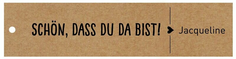 Geschenkanhänger Rechteck quer: Schön, dass du da bist! ALS PLATZKARTE MIT GASTNAMEN Geschenkanhänger Rechteck quer: Schön, dass du da bist! ALS PLATZKARTE MIT GASTNAMEN