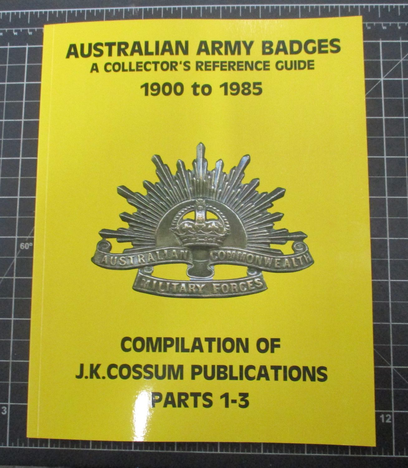 Australian Army Badges. A Collectors Reference Guide 1900 - 1985 Book.