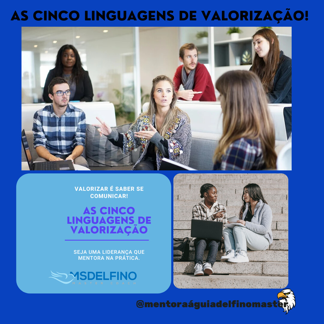 LINGUAGEM DE VALORIZAÇÃO NO TRABALHO e PESSOAL: 
SEJA A LIDERANÇA MENTORA DE SUAS EMOÇÕES.
