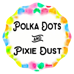 Polka Dots & Pixie Dust