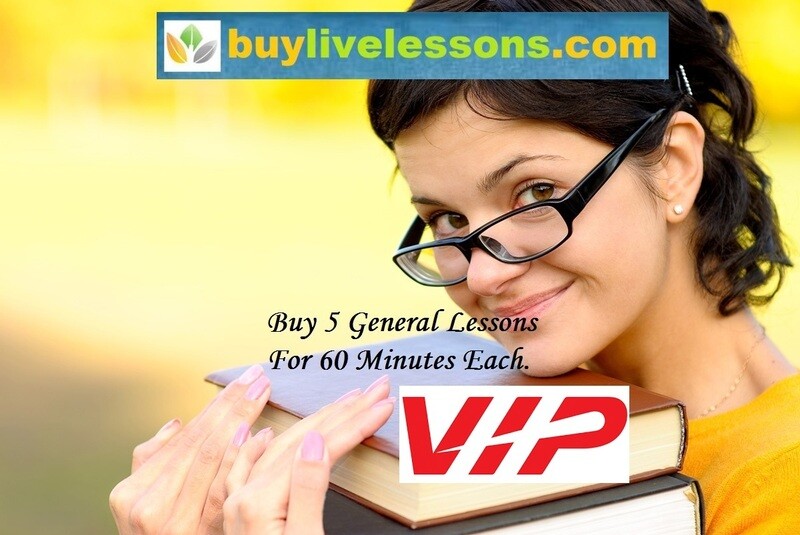 BUY 5 VIP GENERAL LIVE LESSONS FOR 60 MINUTES EACH. BUY 5 VIP GENERAL LIVE LESSONS FOR 60 MINUTES EACH.