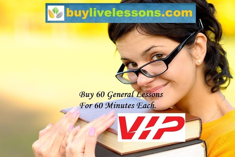 BUY 60 VIP GENERAL LIVE LESSONS FOR 60 MINUTES EACH. BUY 60 VIP GENERAL LIVE LESSONS FOR 60 MINUTES EACH.