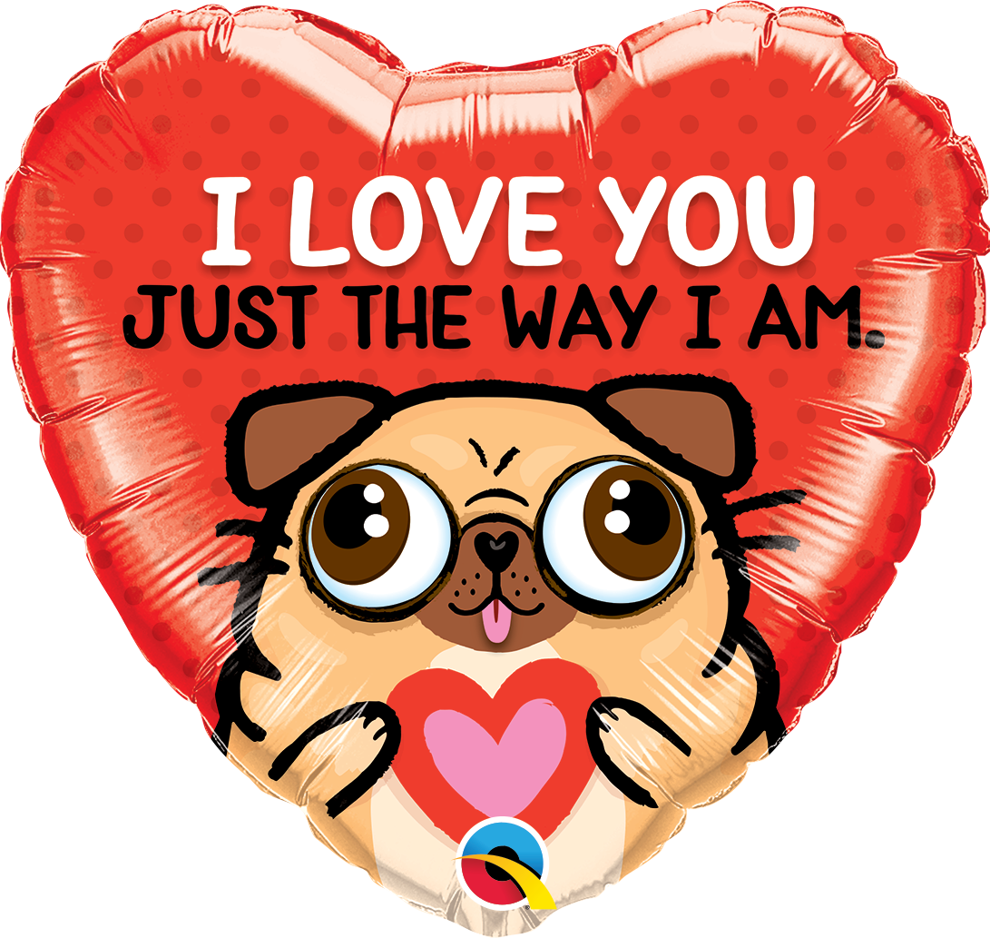 18&quot;/45 cm I love you just the way I am Foil Balloon *Helium Filled*