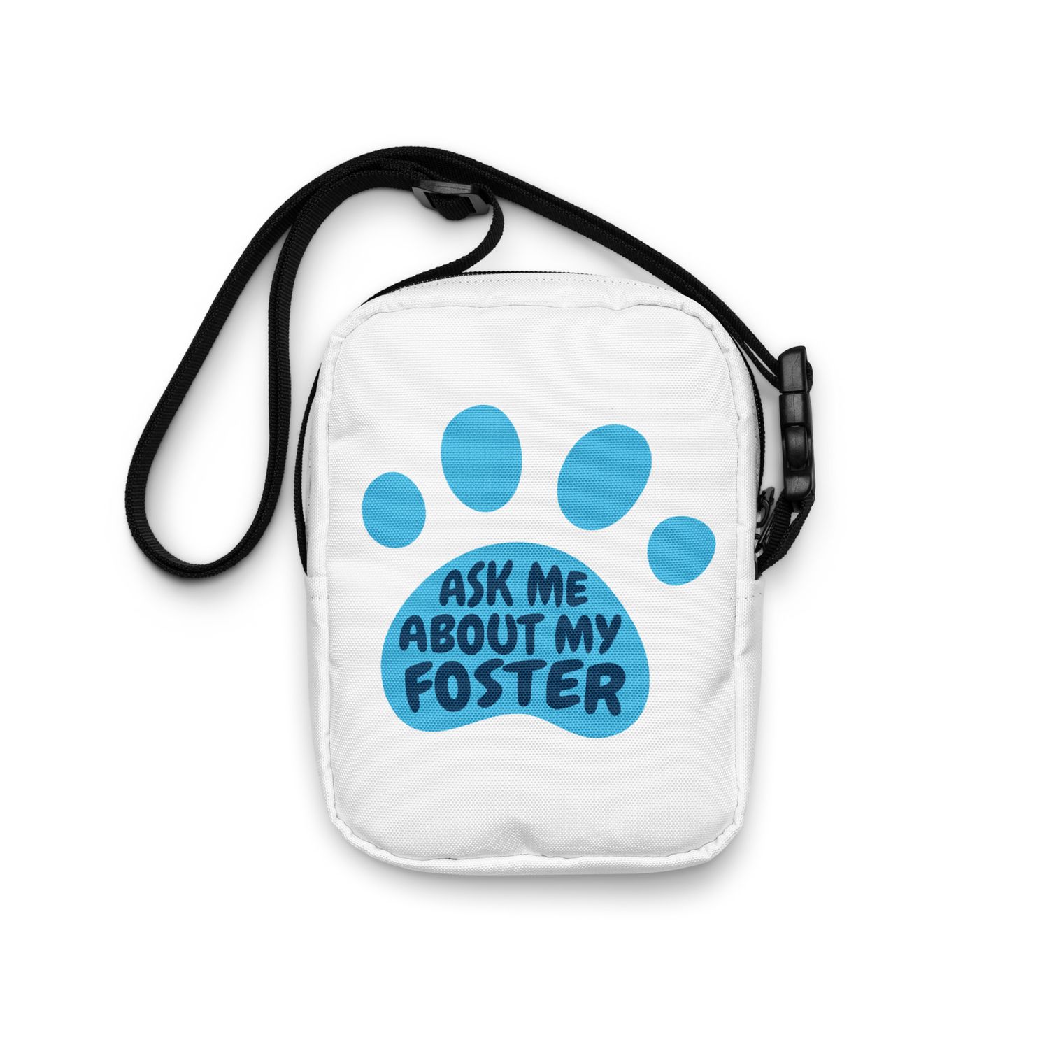 Ask Me About My Foster Crossbody