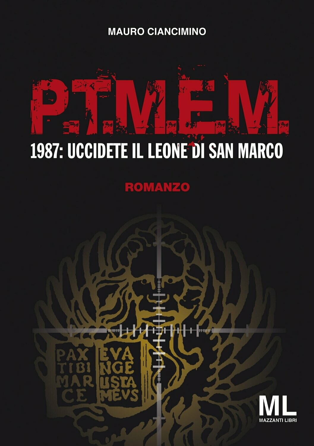 P. T. M. E. M. 1987 Uccidete il Leone di San Marco