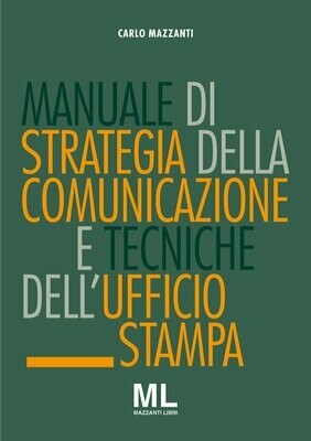 MANUALE DI STRATEGIA DELLA COMUNICAZIONE E TECNICHE DELL'UFFICIO STAMPA