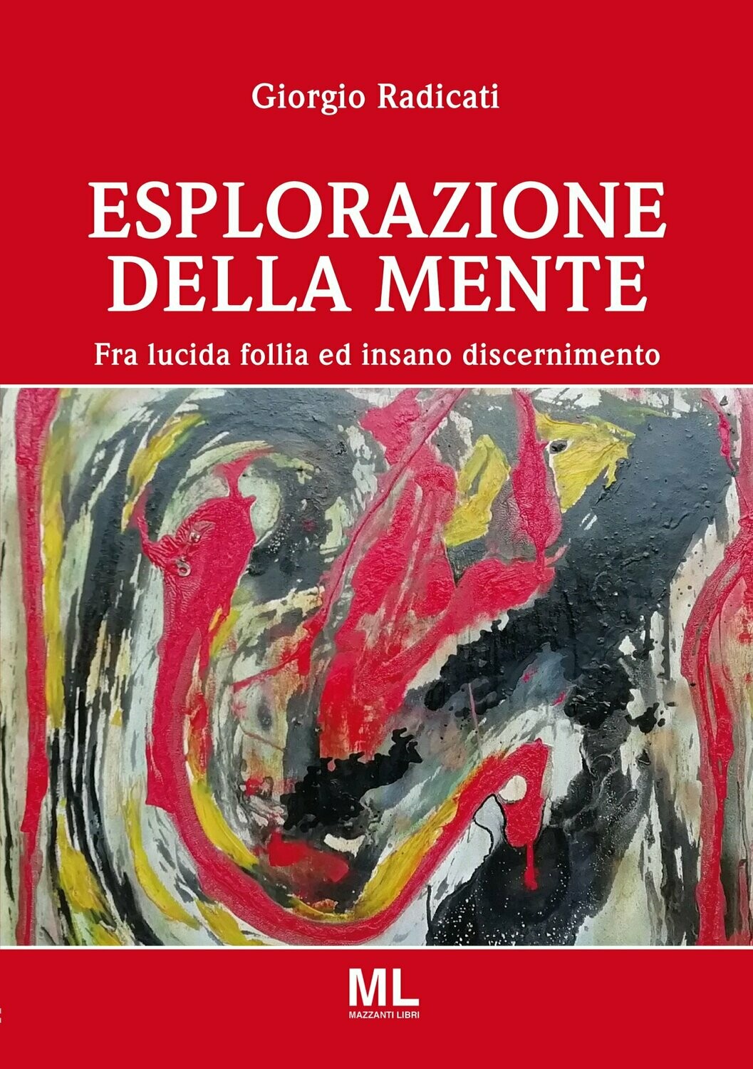 ESPLORAZIONE DELLA MENTE
Fra lucida follia e insano discernimento