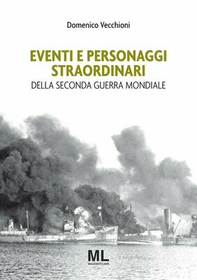 Eventi e personaggi straordinari della seconda guerra mondiale (Ebook MetaLiber©)