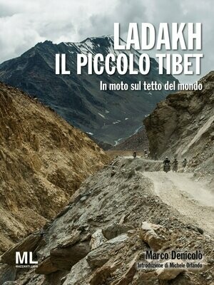LADAKH, IL PICCOLO TIBET
In moto sul tetto del mondo (Ebook)