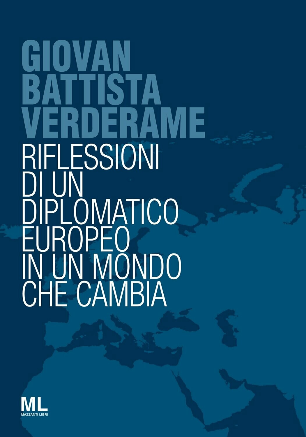 Giovan Battista Verderame, Riflessioni di un diplomatico europeo in un mondo che cambia