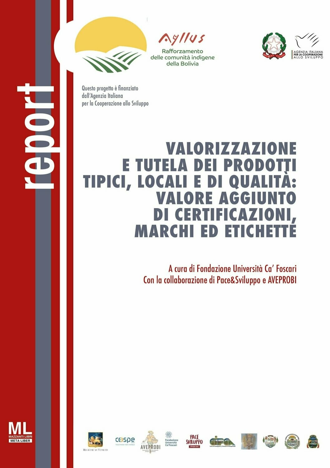 Valorizzazione e tutela di prodotti tipici, locali e di qualità: valore aggiunto di certificazioni marchi e brevetti
