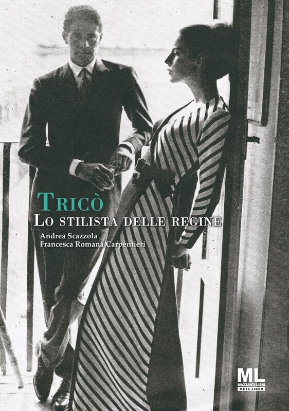 Tricò, lo stilista delle regine (Ebook MetaLiber©)