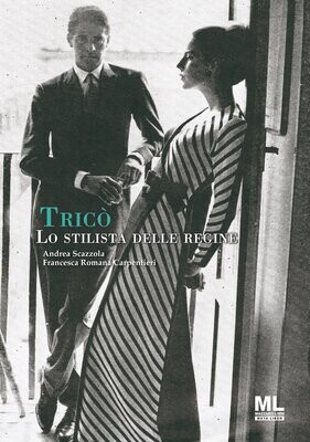 Tricò, lo stilista delle regine (Ebook MetaLiber©)