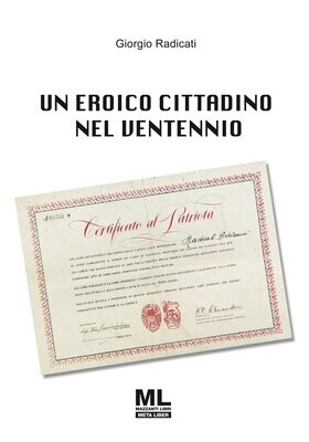 Un eroico cittadino nel Ventennio (Meta Liber©)