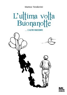 L’ultima volta buonanotte…e altri racconti (Ebook MetaLiber©)