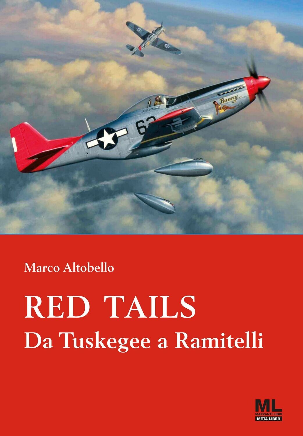 Red Tails. Da Tuskegee a Ramitelli (eBook Meta Liber©)