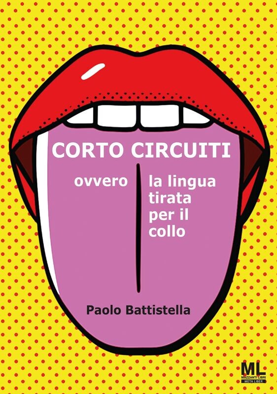 Cortocircuiti. Ovvero la lingua tirata per il collo (eBook Meta Liber©)