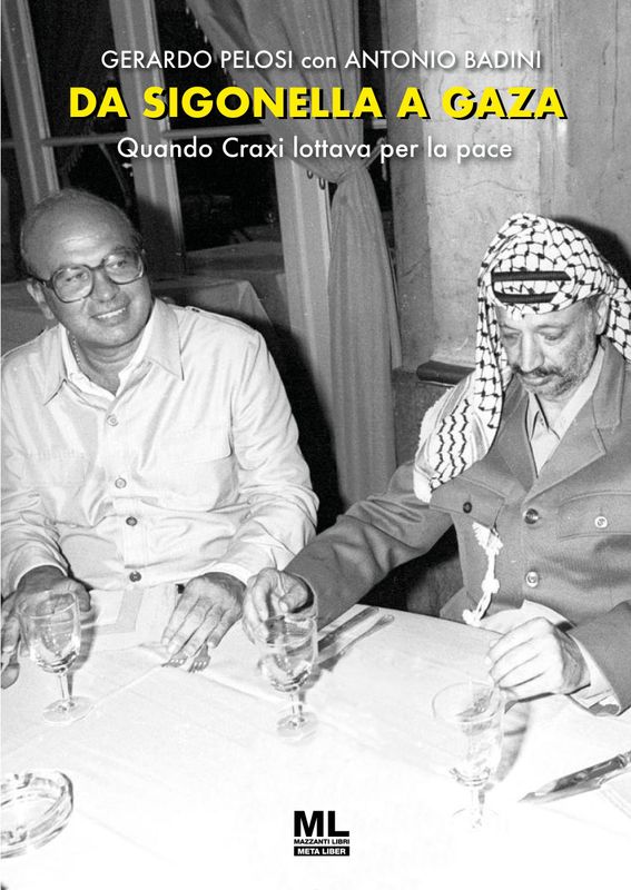 Da Sigonella a Gaza. Quando Craxi lottava per la pace (Meta Liber©)