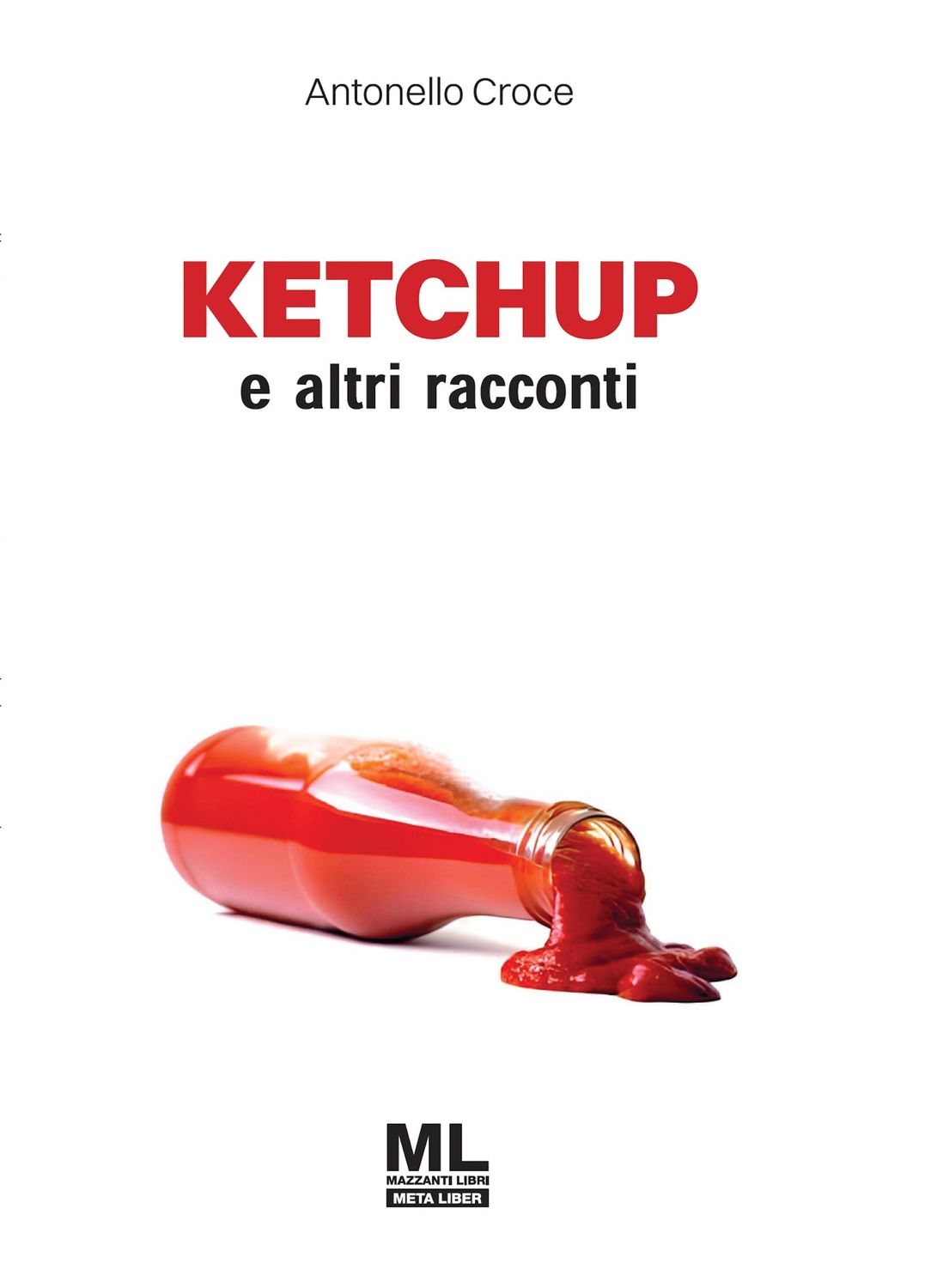 Ketchup e altri racconti (Meta Liber©)