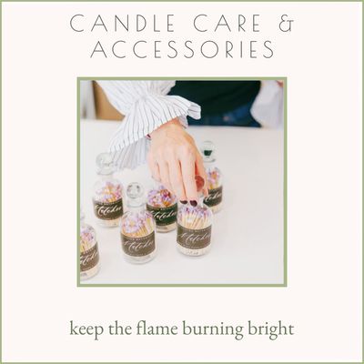 Candle Care &amp; Accessories