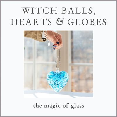 Witch Balls, Hearts &amp; Globes