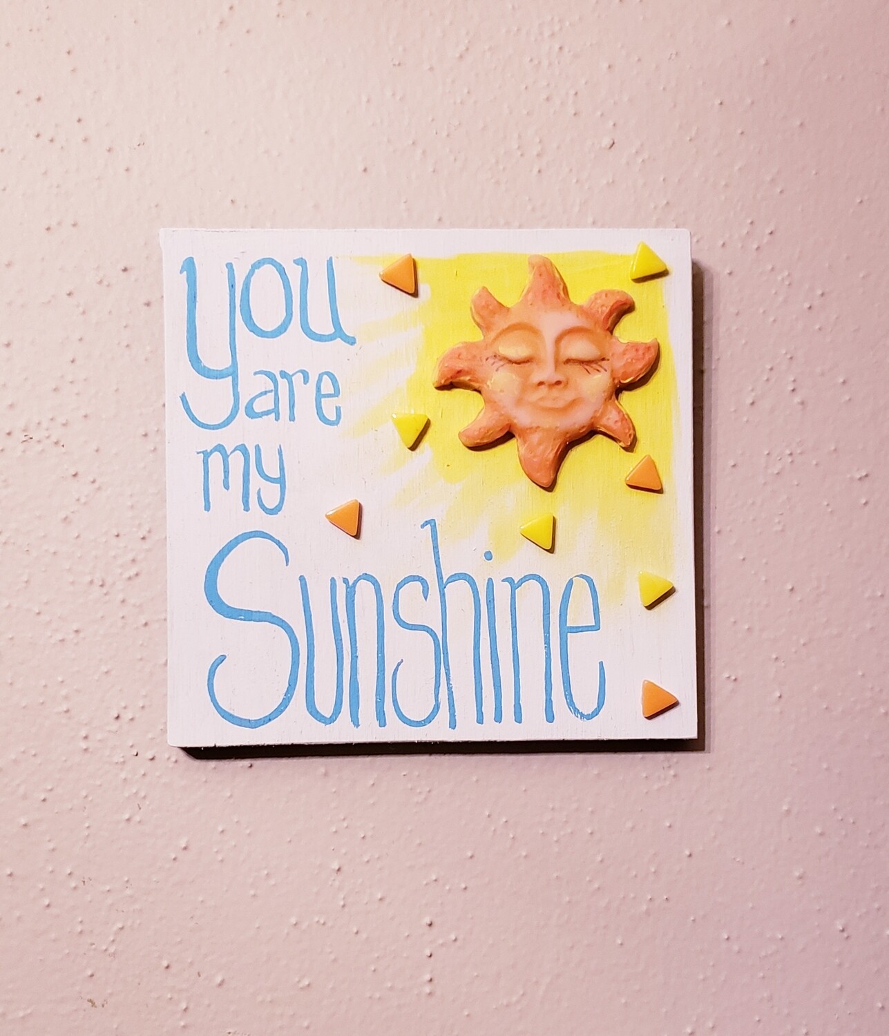 You Are My Sunshine,Quote Mixed Media Wall Art,Plaque,Inspirational Unique gift, 6&quot; by 6&quot;