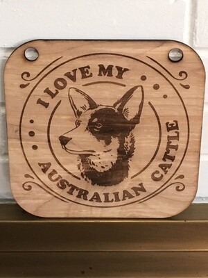 I LOVE MY AUSTRALIAN CATTLE DOG pet art,Quote Wood Wall Art,Plaque,Inspirational Unique gift