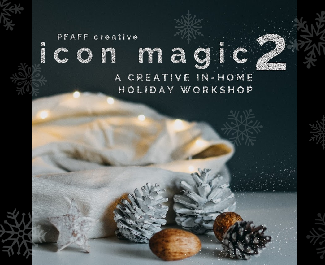 Icon Magic 2 - PFAFF Creative Holiday Workshop