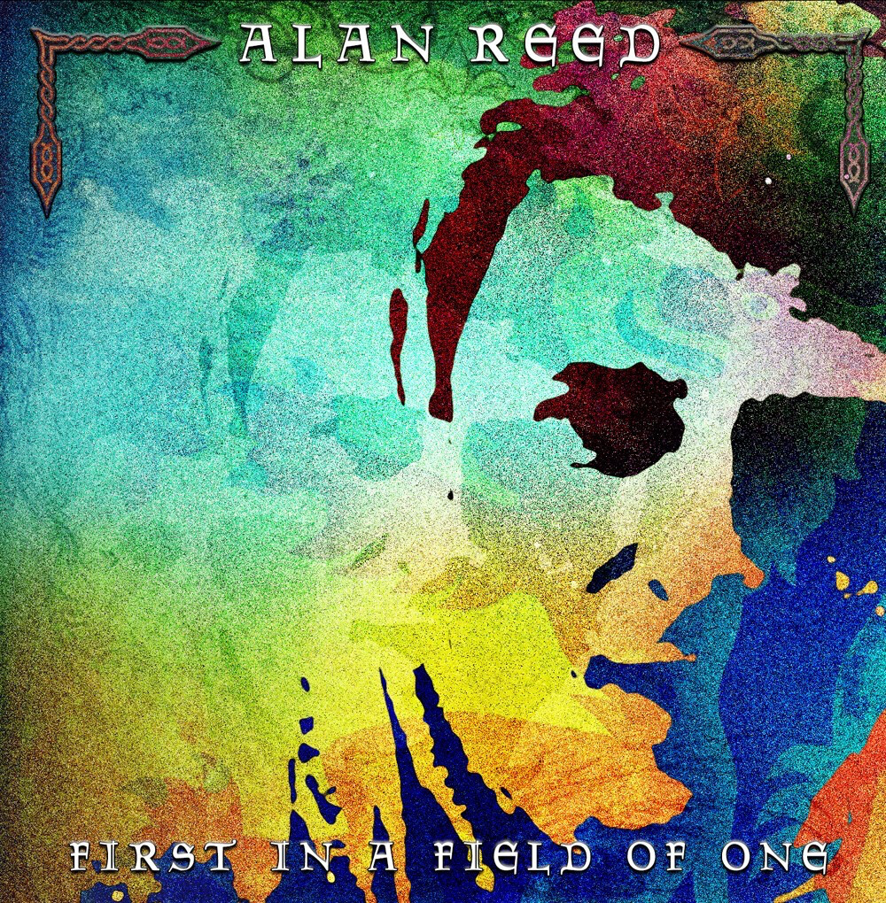Alan Reed : First In A Field Of One Alan Reed : First In A Field Of One