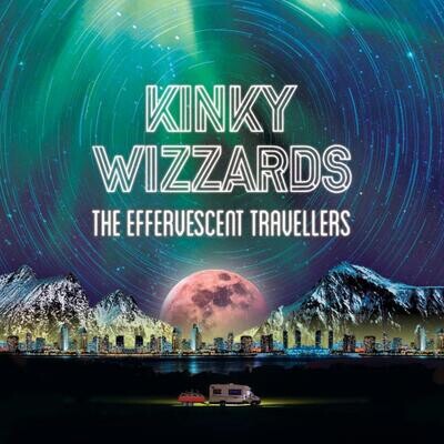 Kinky Wizards - The Effervescent Travellers