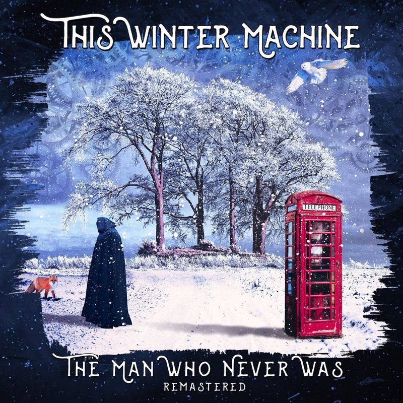 This Winter Machine - The Man Who Never Was (remastered) CD