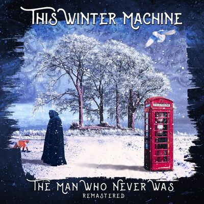 This Winter Machine - The Man Who Never Was (remastered) CD
