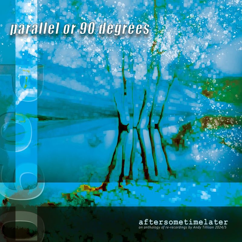 Parallel or 90 Degrees - aftersometimelater CD