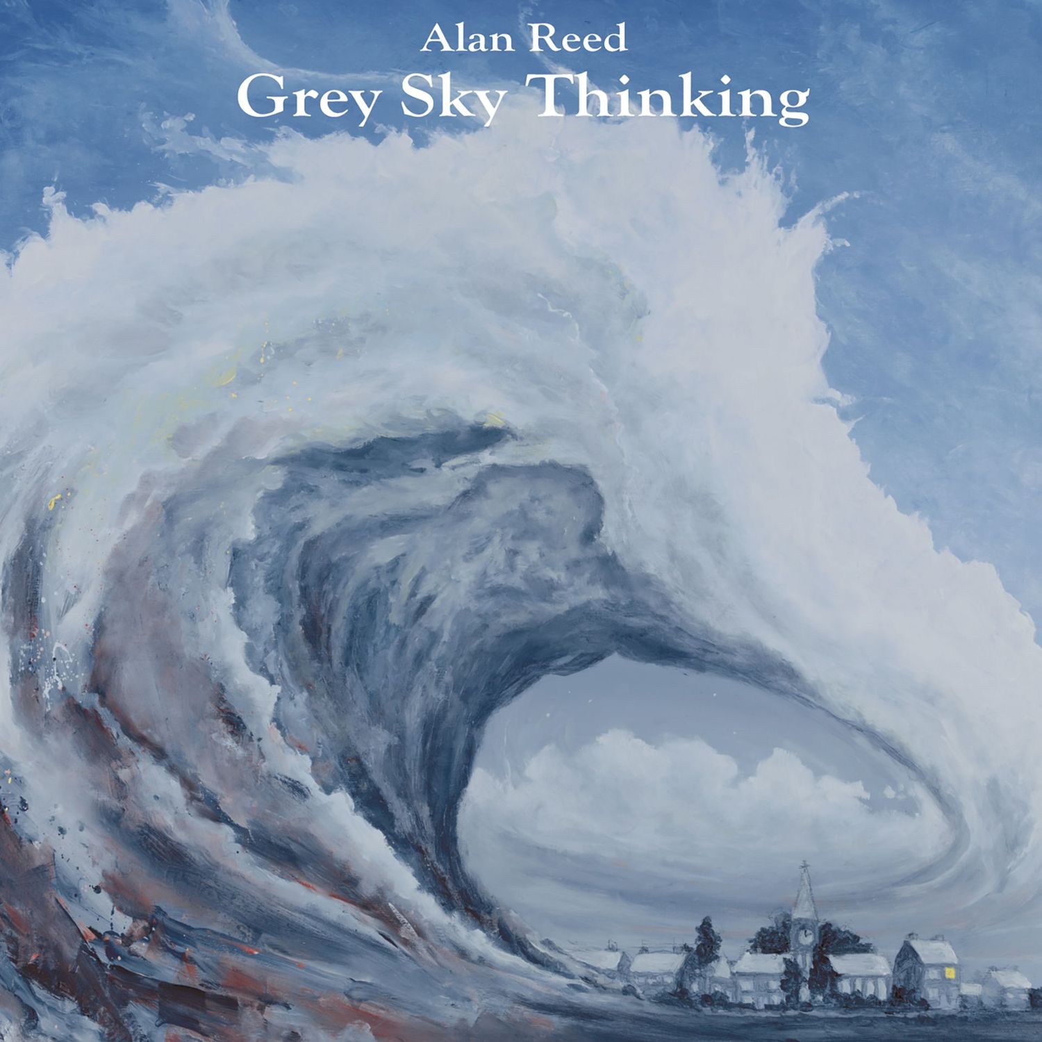 Alan Reed - Grey Sky Thinking CD (pre-order) Alan Reed - Grey Sky Thinking CD (pre-order)