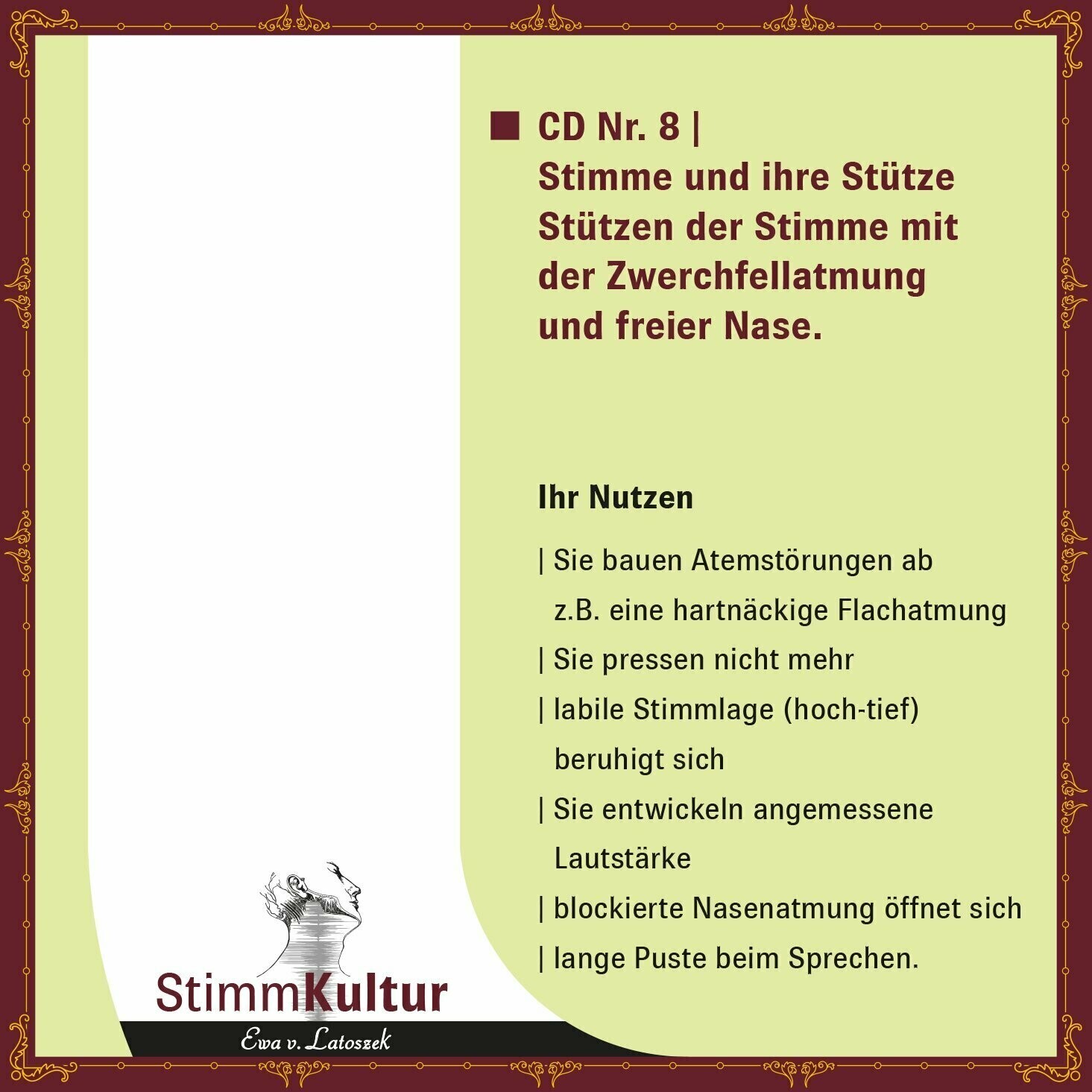 CD8 Stimme und ihre Stütze - Stützen der Stimme mit Zwerchfellatmung und freier Nase.