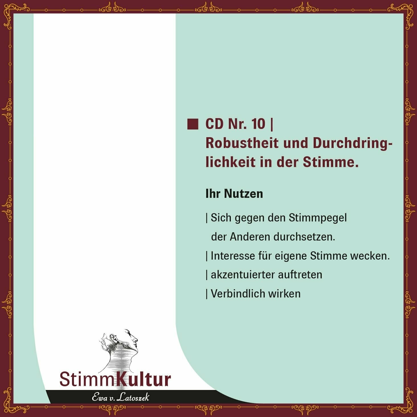 CD10 Robustheit und Durchdringlichkeit in der Stimme.