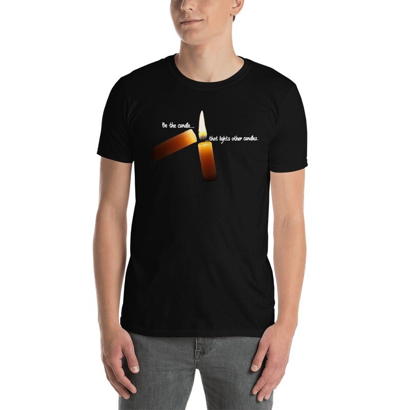 Be the candle, that lights other candles - Short-Sleeve Unisex T-Shirt