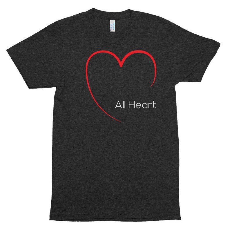 All Heart - Unisex Tri-Blend Track Shirt