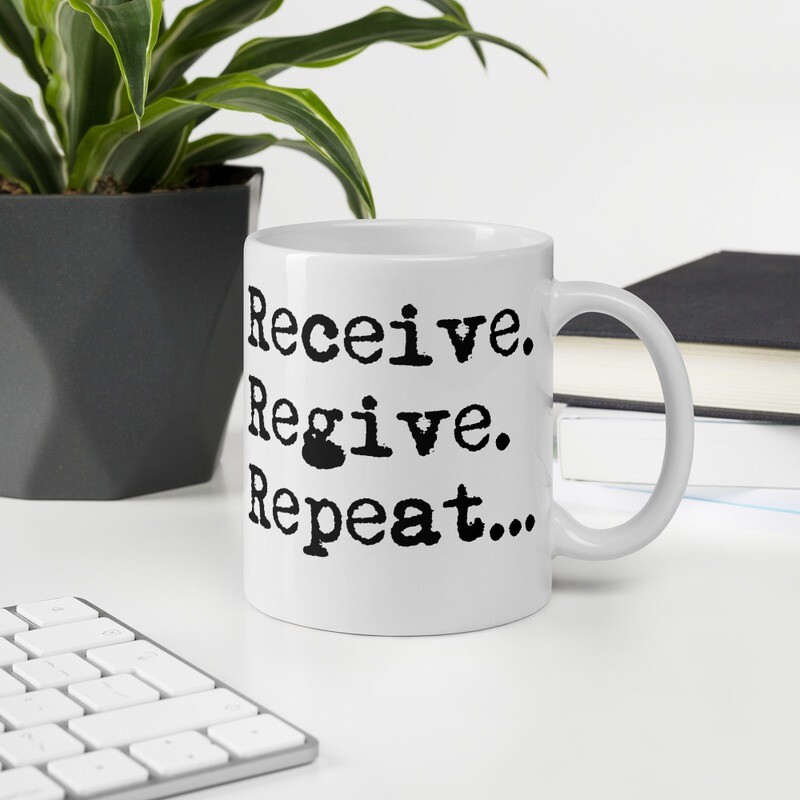 Receive, regive, repeat - Mug