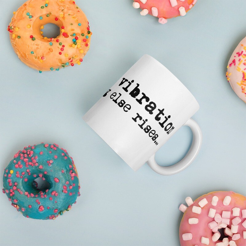Raise your vibration - Mug