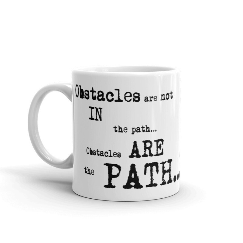 Obstacles ARE the path - Mug