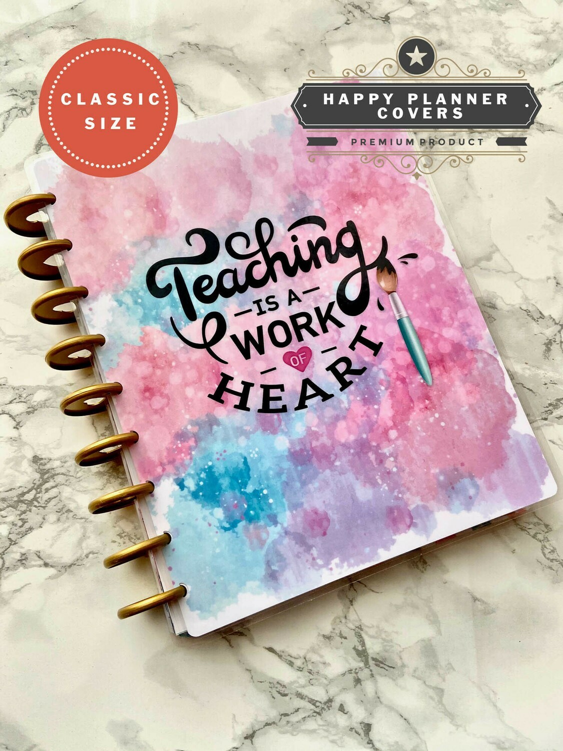 Teaching is a Work of Heart Happy Planner Cover | Cute Paint Watercolour Hearts Custom Classic Size